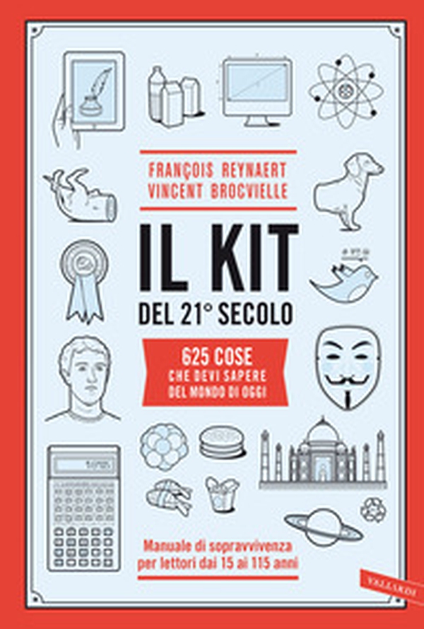 Il kit del 21º secolo. 625 cose che devi sapere del mondo di oggi. Manuale di sopravvivenza per lettori dai 15 ai 115 anni - Librerie.coop Il kit del 21º secolo. 625 cose che devi sapere del mondo di oggi. Manuale di sopravvivenza per lettori dai 15 ai 115 anni - Librerie.coop