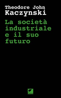 La società industriale e il suo futuro - Librerie.coop