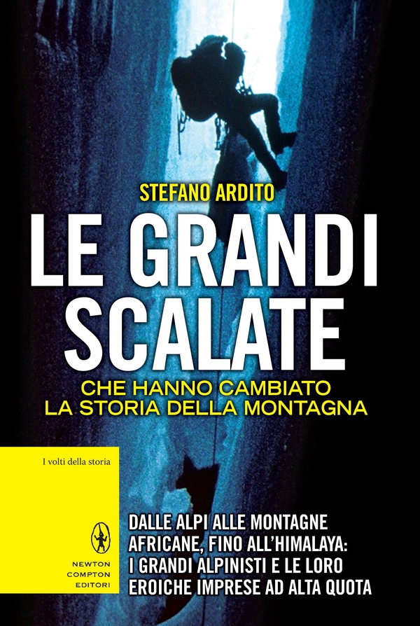 Le grandi scalate che hanno cambiato la storia della montagna - Librerie.coop Le grandi scalate che hanno cambiato la storia della montagna - Librerie.coop