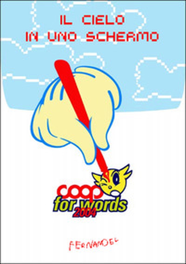 Il cielo in uno schermo. Coop for words 2004 - Librerie.coop Il cielo in uno schermo. Coop for words 2004 - Librerie.coop