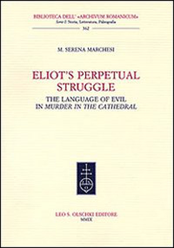 Eliot's Perpetual Struggle. The Language of Evil in «Murder at the Cathedral» - Librerie.coop Eliot's Perpetual Struggle. The Language of Evil in «Murder at the Cathedral» - Librerie.coop