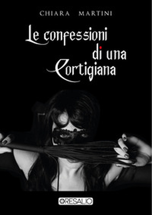 Le confessioni di una cortigiana - Librerie.coop Le confessioni di una cortigiana - Librerie.coop