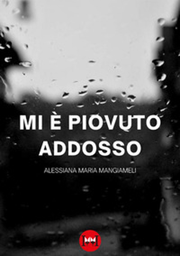 Mi è piovuto addosso - Librerie.coop Mi è piovuto addosso - Librerie.coop