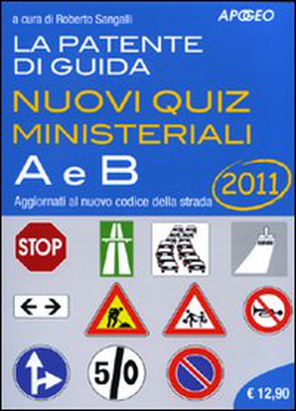 La patente di guida A e B. Nuovi quiz ministeriali - Librerie.coop La patente di guida A e B. Nuovi quiz ministeriali - Librerie.coop
