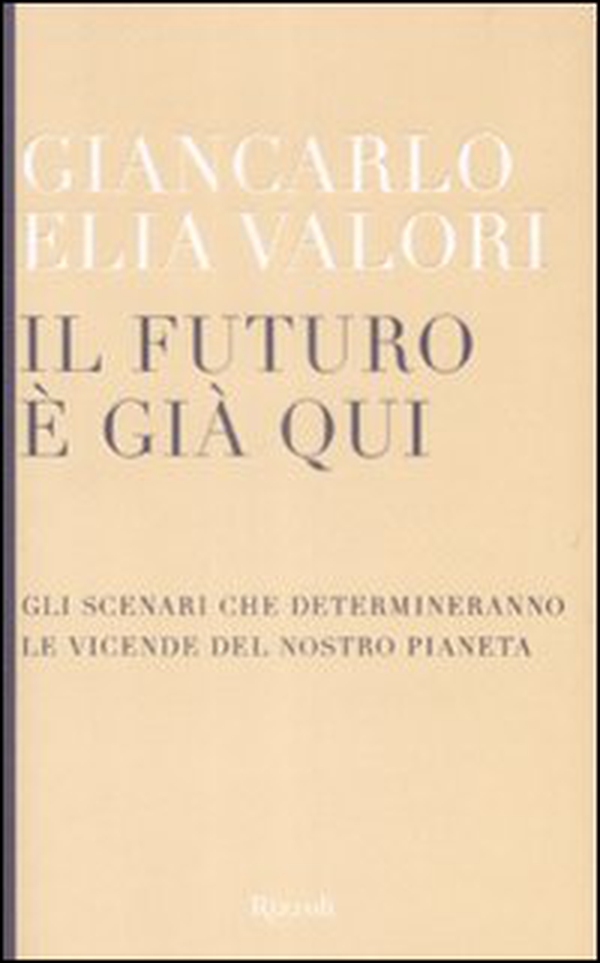 Il futuro è già qui. Gli scenari che determineranno le vicende del nostro pianeta - Librerie.coop Il futuro è già qui. Gli scenari che determineranno le vicende del nostro pianeta - Librerie.coop
