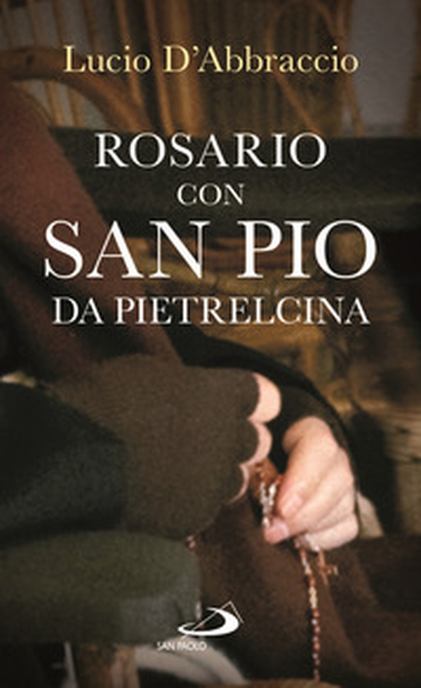 Rosario con san Pio da Pietrelcina - Librerie.coop Rosario con san Pio da Pietrelcina - Librerie.coop