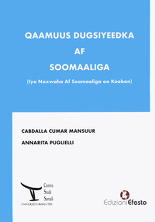 Qaamuus Dugsiyeedka Af Soomaaliga.(Iyo Naxwaha Af Soomaaliga oo Kooban) - Librerie.coop Qaamuus Dugsiyeedka Af Soomaaliga.(Iyo Naxwaha Af Soomaaliga oo Kooban) - Librerie.coop