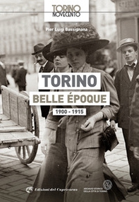 Torino Belle Époque 1900-1915 - Librerie.coop
