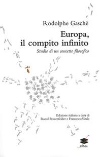Europa, il compito infinito. Studio di un concetto filosofico - Librerie.coop