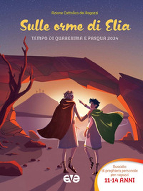 Sulle orme di Elia 3. Preghiera quaresima e Pasqua 2024 - Librerie.coop Sulle orme di Elia 3. Preghiera quaresima e Pasqua 2024 - Librerie.coop