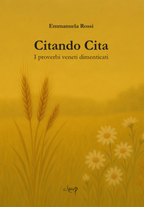 Citando Cita. I proverbi veneti dimenticati - Librerie.coop Citando Cita. I proverbi veneti dimenticati - Librerie.coop