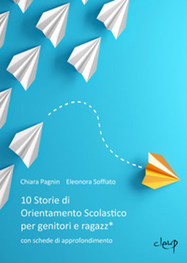 10 storie di orientamento scolastico per genitori e ragazz* - Librerie.coop 10 storie di orientamento scolastico per genitori e ragazz* - Librerie.coop