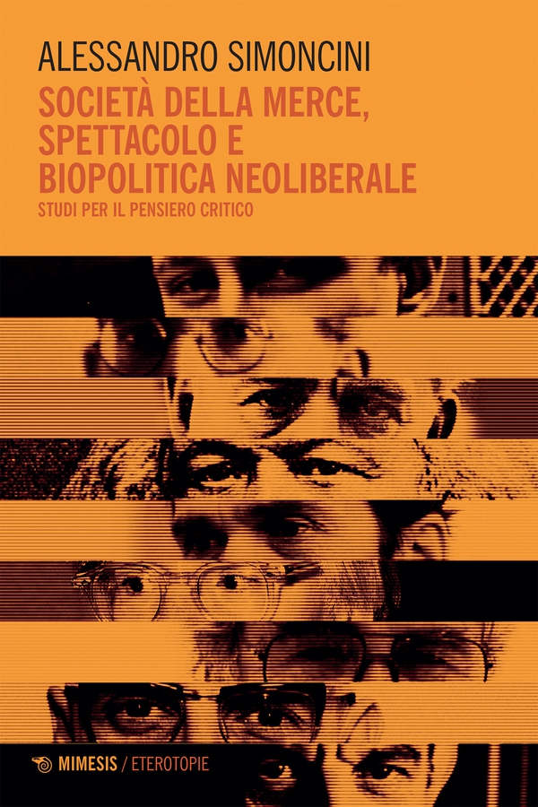 Società della merce, spettacolo e biopolitica neoliberale - Librerie.coop Società della merce, spettacolo e biopolitica neoliberale - Librerie.coop
