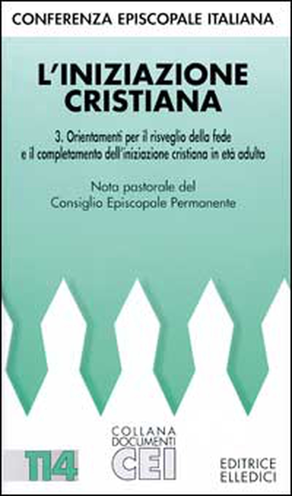 L'iniziazione cristiana. Orientamenti per il risveglio della fede e completamento dell'iniziazione cristiana in età adulta - Librerie.coop L'iniziazione cristiana. Orientamenti per il risveglio della fede e completamento dell'iniziazione cristiana in età adulta - Librerie.coop