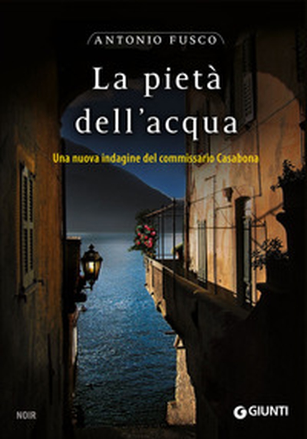 La pietà dell'acqua. Una nuova indagine del commissario Casabona - Librerie.coop La pietà dell'acqua. Una nuova indagine del commissario Casabona - Librerie.coop