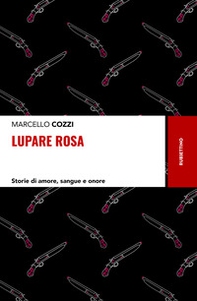 Lupare rosa. Storie di amore, sangue e onore - Librerie.coop