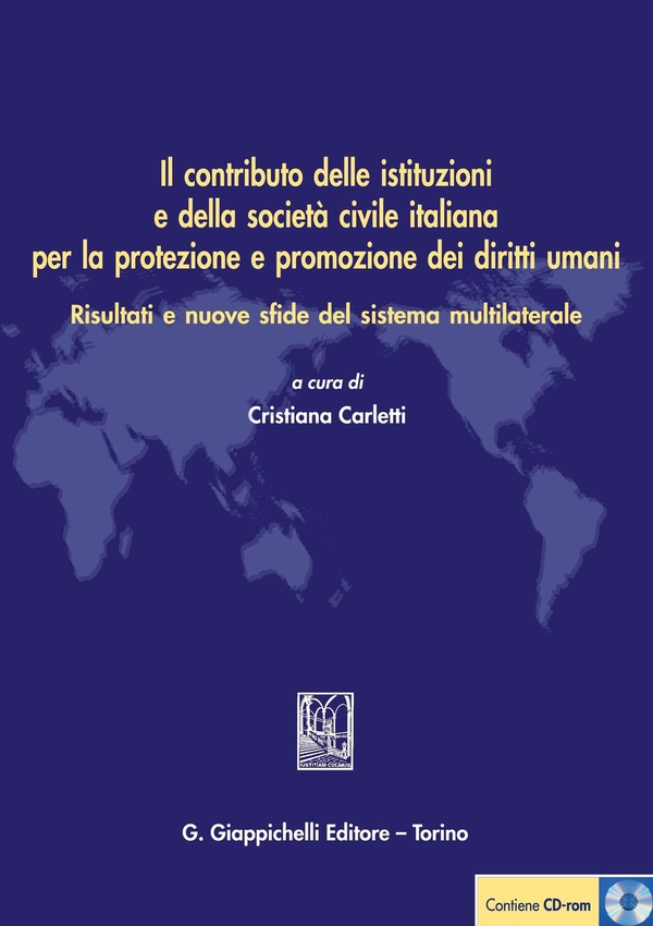Il contributo delle istituzioni e della societa' civile italiana per la protezione e promozione dei diritti umani. - Librerie.coop Il contributo delle istituzioni e della societa' civile italiana per la protezione e promozione dei diritti umani. - Librerie.coop