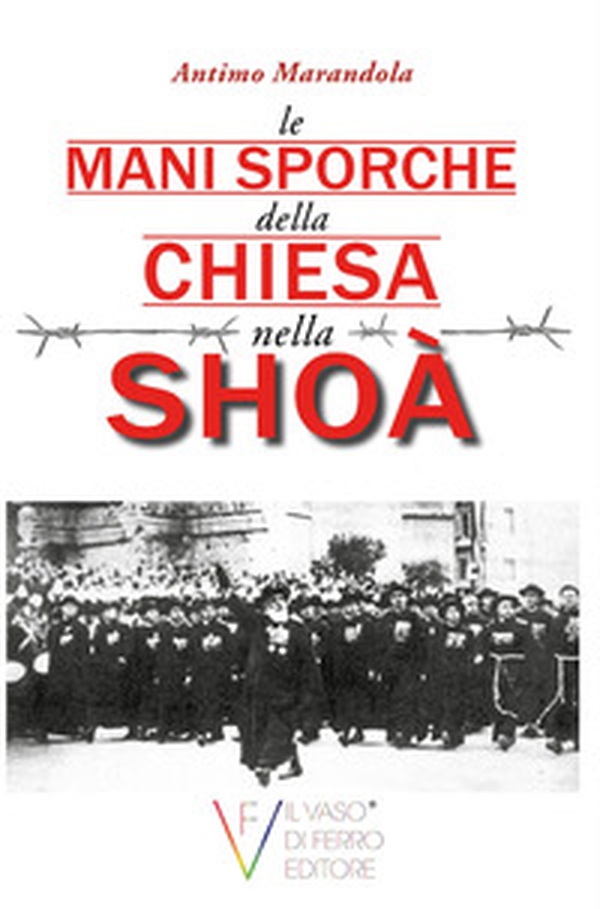 Le mani sporche della chiesa nella Shoà - Librerie.coop Le mani sporche della chiesa nella Shoà - Librerie.coop