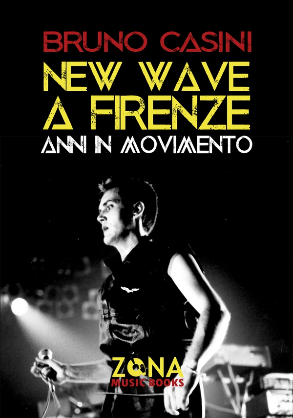 New wave a Firenze. Anni in movimento - Librerie.coop New wave a Firenze. Anni in movimento - Librerie.coop