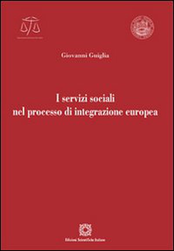I servizi sociali nel processo di integrazione europea - Librerie.coop I servizi sociali nel processo di integrazione europea - Librerie.coop