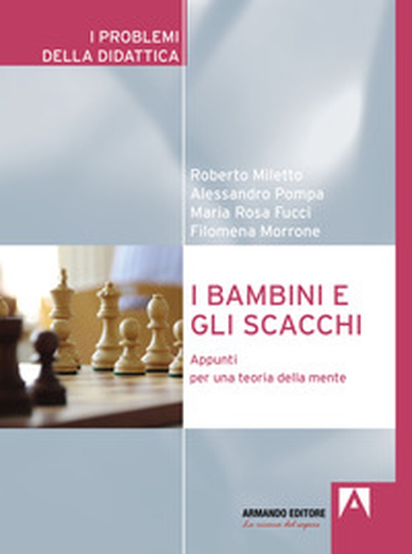 I bambini e gli scacchi. Appunti per una teoria della mente - Librerie.coop I bambini e gli scacchi. Appunti per una teoria della mente - Librerie.coop