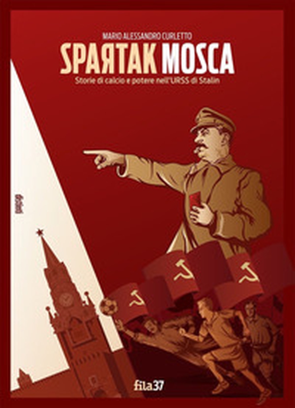 Spartak Mosca. Storie di calcio e potere nell'URSS di Stalin - Librerie.coop Spartak Mosca. Storie di calcio e potere nell'URSS di Stalin - Librerie.coop