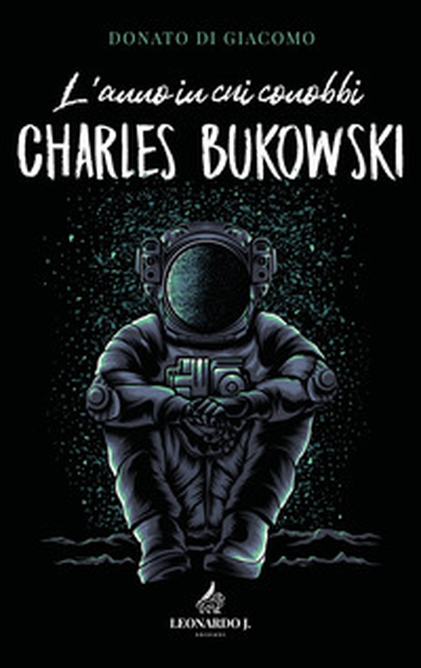 L'anno in cui conobbi Charles Bukowski - Librerie.coop L'anno in cui conobbi Charles Bukowski - Librerie.coop