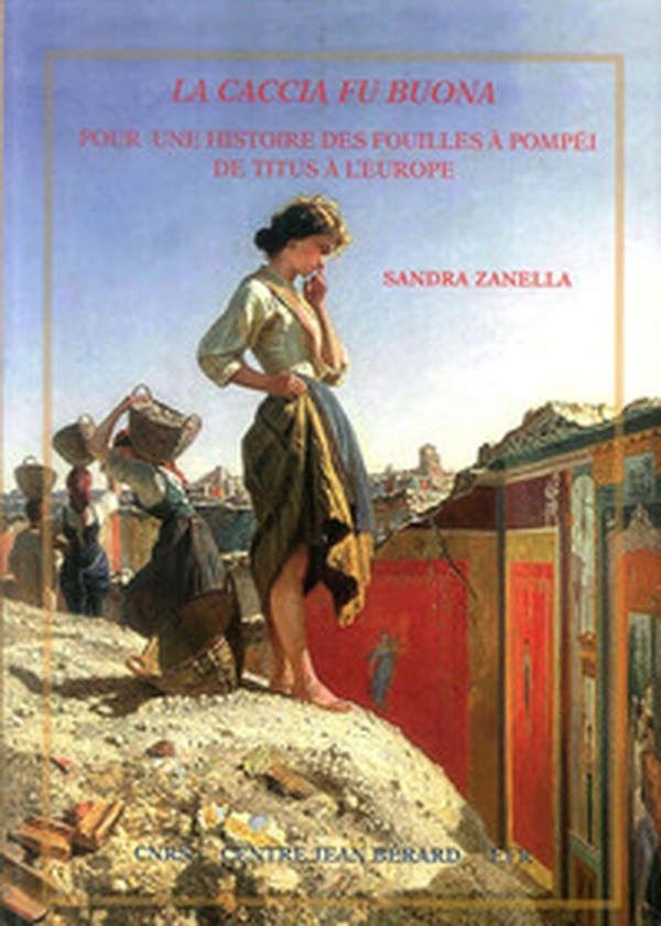 La caccia fu buona. Pour une histoire des fouilles à Pompéi de Titus à l'Europe - Librerie.coop La caccia fu buona. Pour une histoire des fouilles à Pompéi de Titus à l'Europe - Librerie.coop