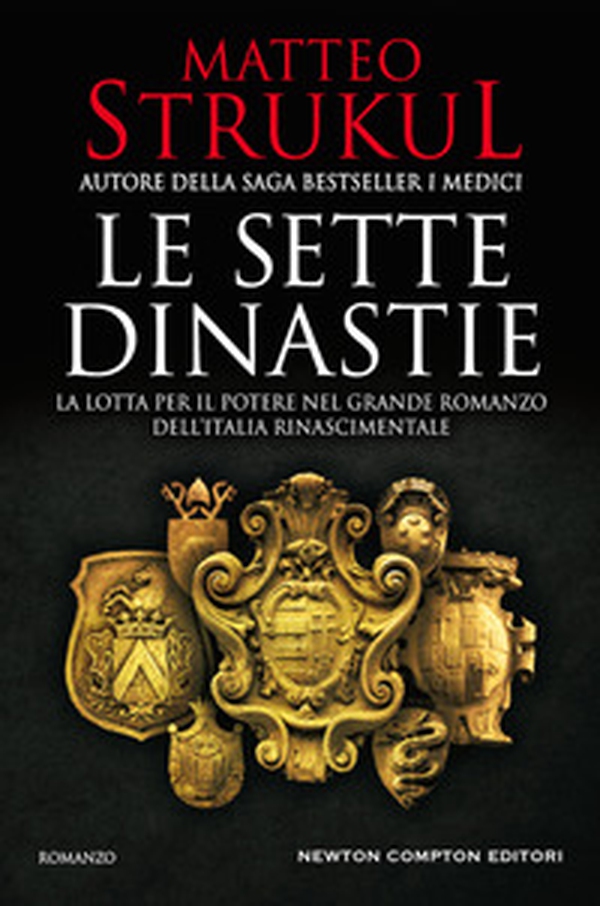 Le sette dinastie. La lotta per il potere nel grande romanzo dell'Italia rinascimentale - Librerie.coop Le sette dinastie. La lotta per il potere nel grande romanzo dell'Italia rinascimentale - Librerie.coop