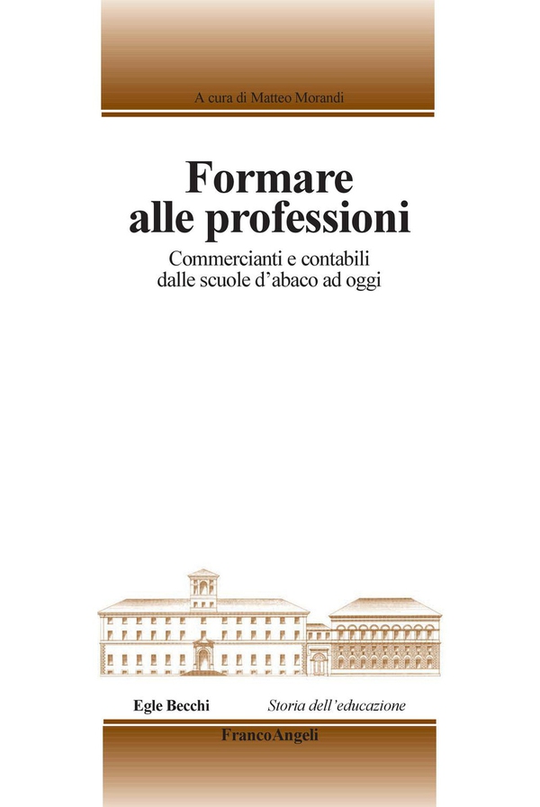 Formare alle professioni. Commercianti e contabili dalle scuole d’abaco ad oggi - Librerie.coop Formare alle professioni. Commercianti e contabili dalle scuole d’abaco ad oggi - Librerie.coop