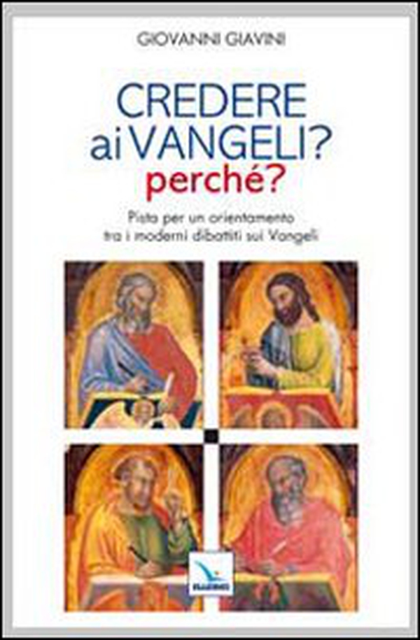 Credere ai vangeli? Perché? Pista per un orientamento tra i moderni dibattiti sui Vangeli - Librerie.coop Credere ai vangeli? Perché? Pista per un orientamento tra i moderni dibattiti sui Vangeli - Librerie.coop