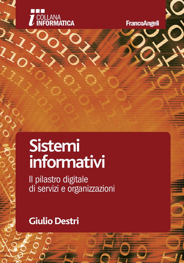 Sistemi informativi. Il pilastro digitale di servizi e organizzazioni - Librerie.coop Sistemi informativi. Il pilastro digitale di servizi e organizzazioni - Librerie.coop