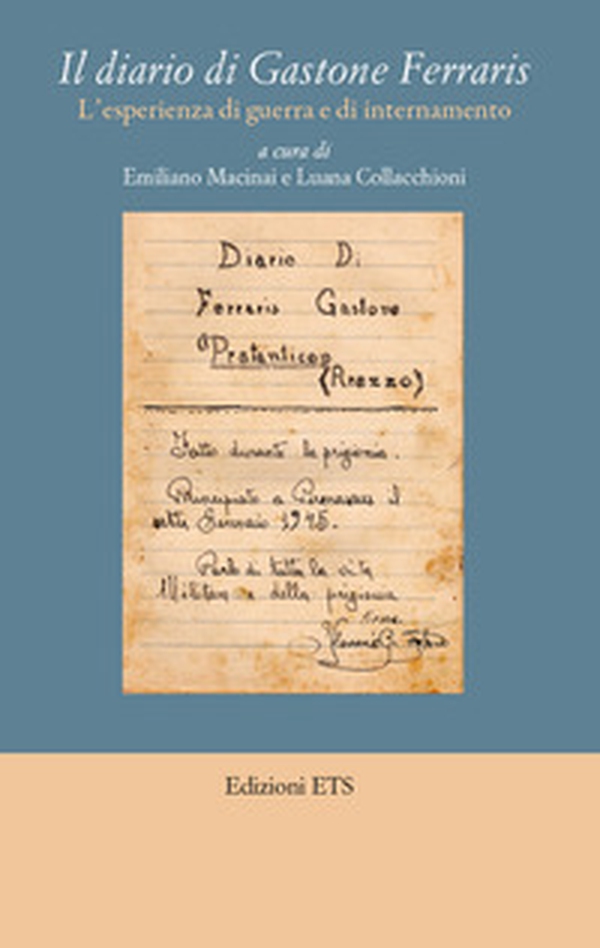 Il diario di Gastone Ferraris. L'esperienza di guerra e di internamento - Librerie.coop Il diario di Gastone Ferraris. L'esperienza di guerra e di internamento - Librerie.coop