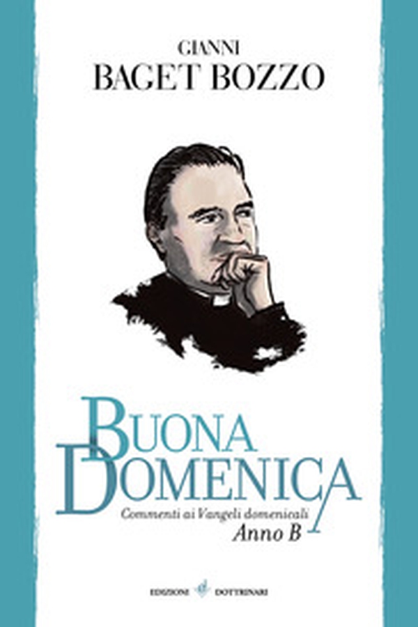Buona domenica. Commenti ai Vangeli domenicali. Anno B - Librerie.coop Buona domenica. Commenti ai Vangeli domenicali. Anno B - Librerie.coop