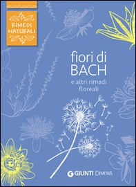 Fiori di Bach e altri rimedi floreali - Librerie.coop