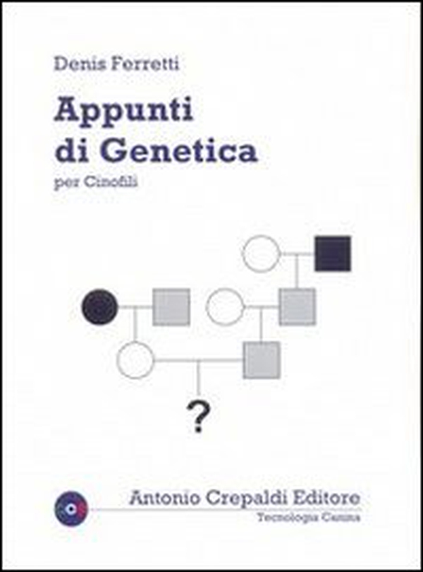 Appunti di genetica per cinofili - Librerie.coop Appunti di genetica per cinofili - Librerie.coop