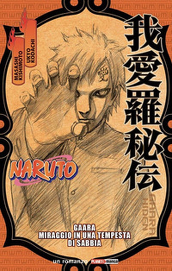Naruto. Gaara. Miraggio in una tempesta di sabbia - Librerie.coop Naruto. Gaara. Miraggio in una tempesta di sabbia - Librerie.coop