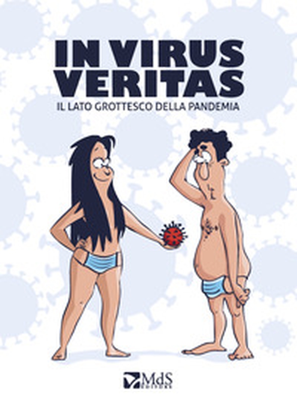 In Virus Veritas. Il lato grottesco della pandemia - Librerie.coop In Virus Veritas. Il lato grottesco della pandemia - Librerie.coop
