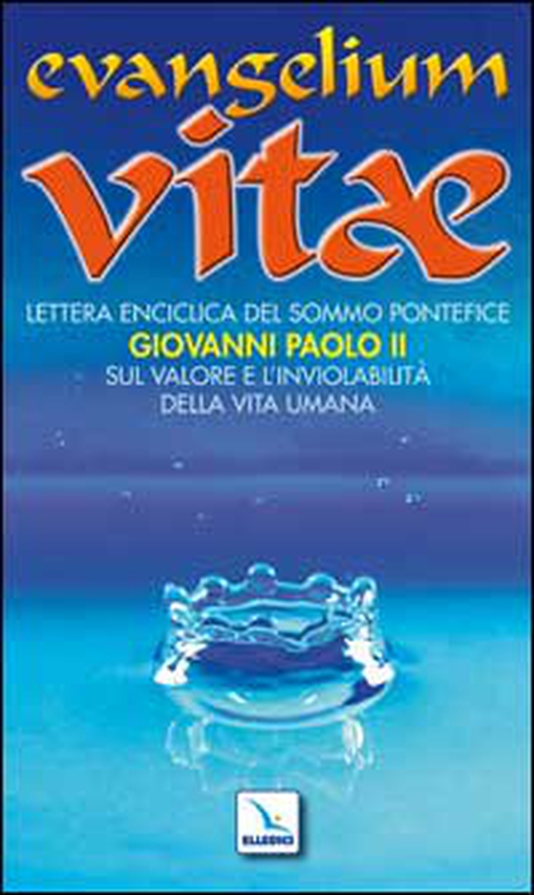 Evangelium vitae. Lettera enciclica sul valore e l'inviolabilità della vita umana - Librerie.coop Evangelium vitae. Lettera enciclica sul valore e l'inviolabilità della vita umana - Librerie.coop