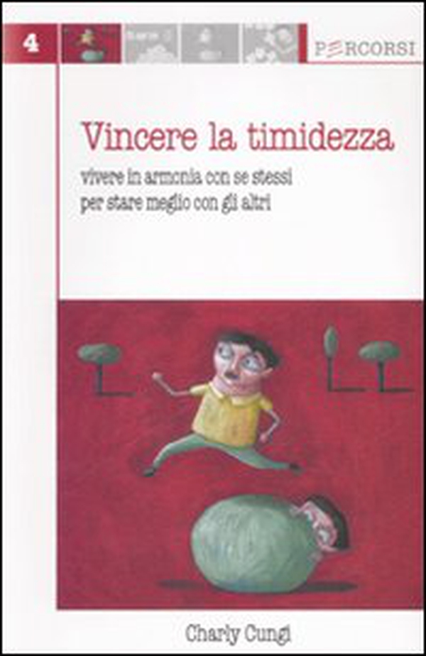 Vincere la timidezza. Vivere in armonia con se stessi per stare meglio con gli altri - Librerie.coop Vincere la timidezza. Vivere in armonia con se stessi per stare meglio con gli altri - Librerie.coop