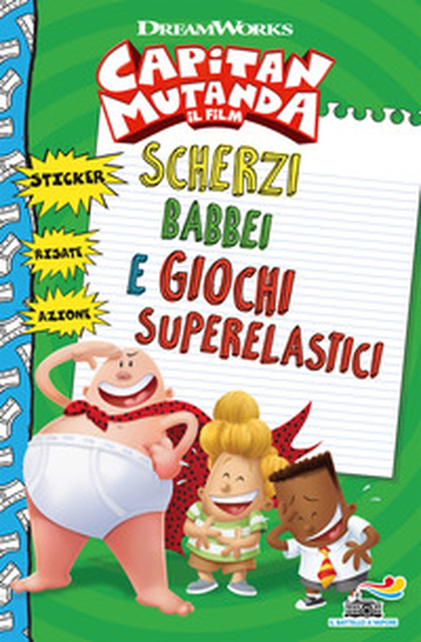 Scherzi babbei e giochi superelastici. Capitan Mutanda. Con adesivi - Librerie.coop Scherzi babbei e giochi superelastici. Capitan Mutanda. Con adesivi - Librerie.coop