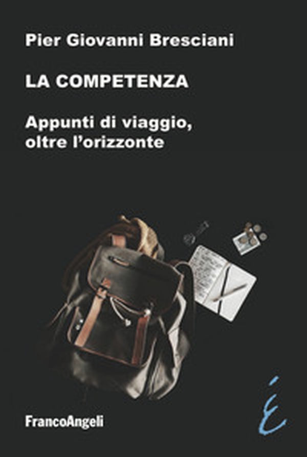 La competenza. Appunti di viaggio, oltre l'orizzonte - Librerie.coop La competenza. Appunti di viaggio, oltre l'orizzonte - Librerie.coop