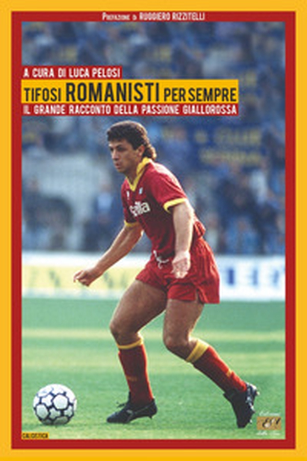 Tifosi romanisti per sempre. Il grande racconto della passione giallorossa - Librerie.coop Tifosi romanisti per sempre. Il grande racconto della passione giallorossa - Librerie.coop
