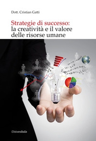 Strategie di successo: la creatività e il valore delle risorse umane - Librerie.coop