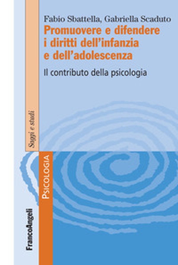 Promuovere e difendere i diritti dell'infanzia e dell'adolescenza. Il contributo della psicologia - Librerie.coop Promuovere e difendere i diritti dell'infanzia e dell'adolescenza. Il contributo della psicologia - Librerie.coop