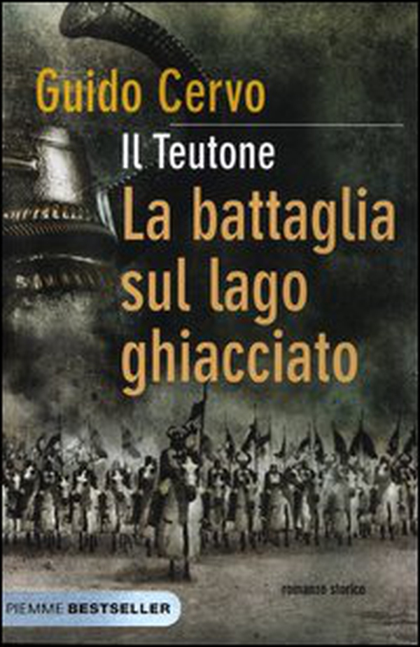La battaglia sul lago ghiacciato. Il teutone - Librerie.coop La battaglia sul lago ghiacciato. Il teutone - Librerie.coop