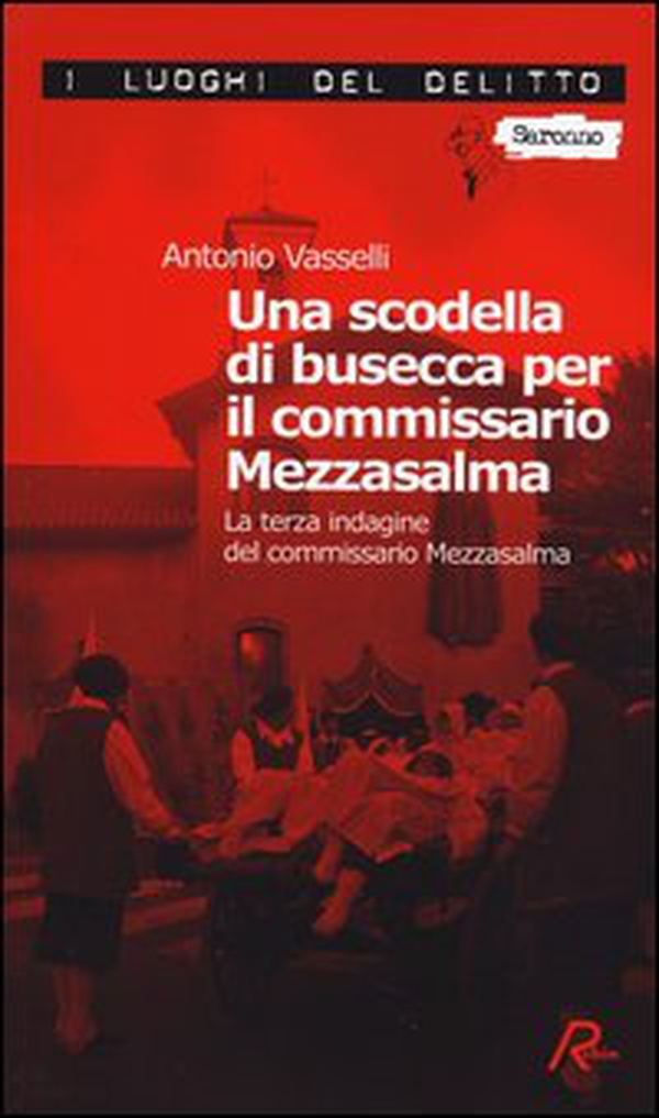 Una scodella di busecca per il commissario Mezzasalma. Le indagini del commissario Mezzasalma - Vol. 3 - Librerie.coop Una scodella di busecca per il commissario Mezzasalma. Le indagini del commissario Mezzasalma - Vol. 3 - Librerie.coop