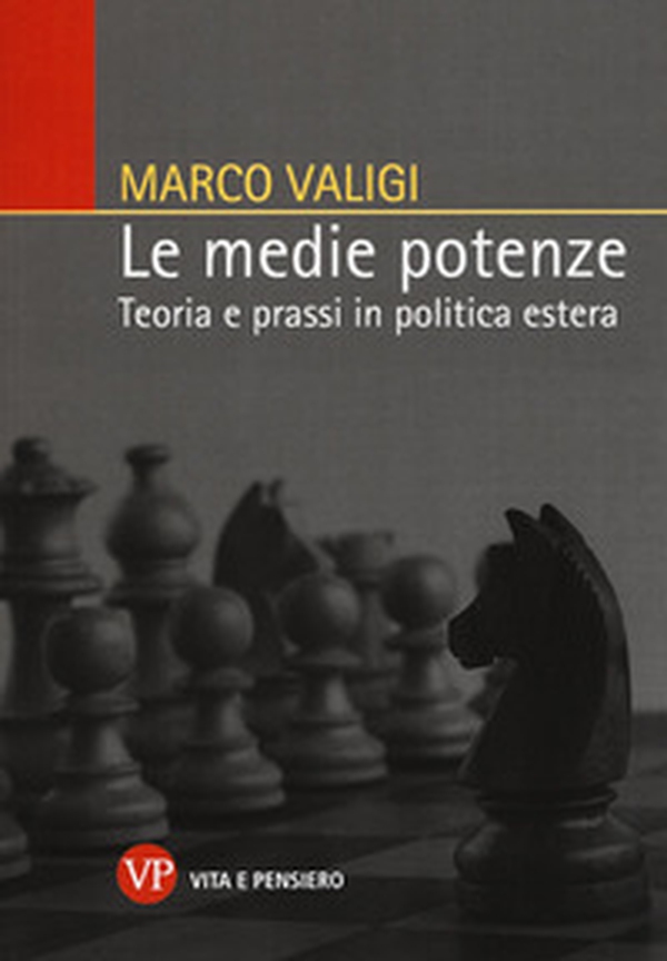 Le medie potenze. Teoria e prassi in politica estera - Librerie.coop Le medie potenze. Teoria e prassi in politica estera - Librerie.coop