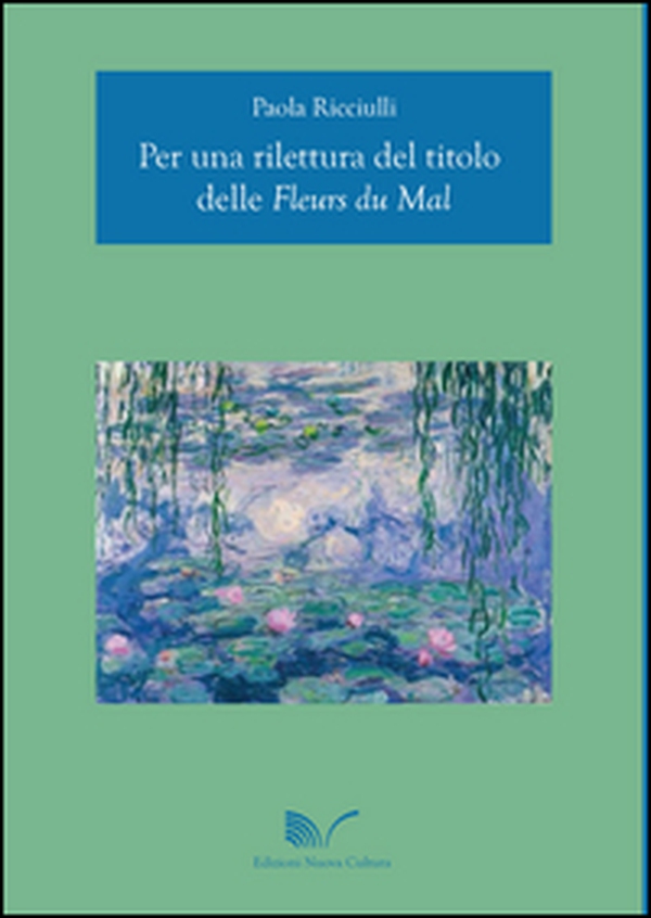Per una rilettura del titolo delle Fleurs du Mal - Librerie.coop Per una rilettura del titolo delle Fleurs du Mal - Librerie.coop