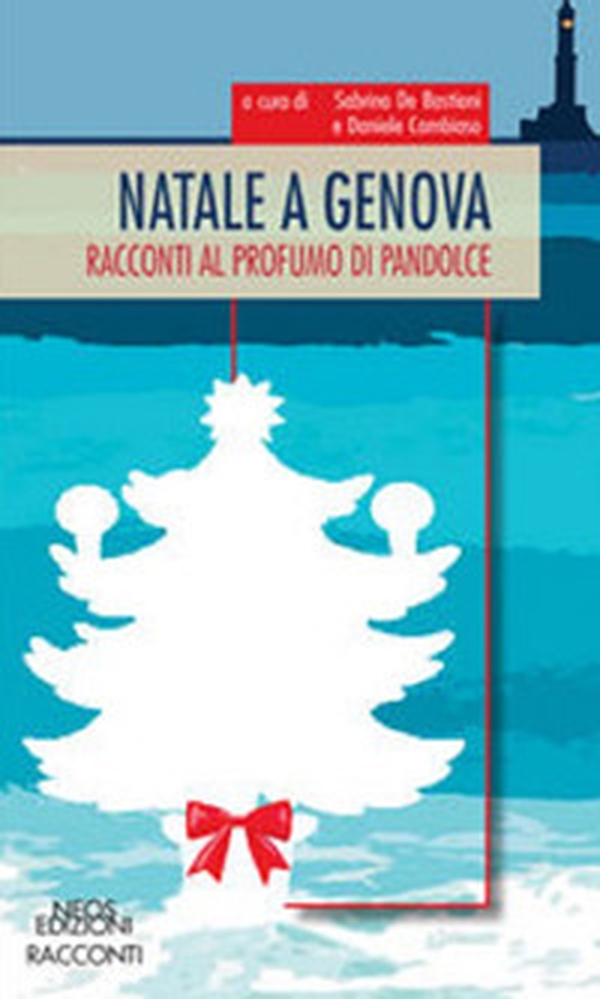 Natale a Genova. Racconti al profumo di pandolce - Librerie.coop Natale a Genova. Racconti al profumo di pandolce - Librerie.coop